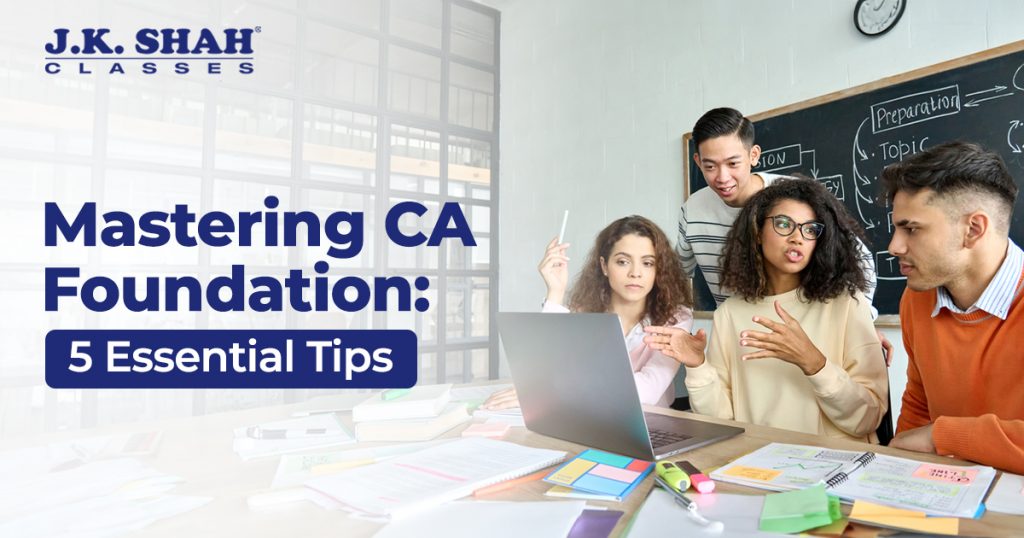 Mastering CA Foundation: 5 Essential Tips Every Student Should Know Foundation Course